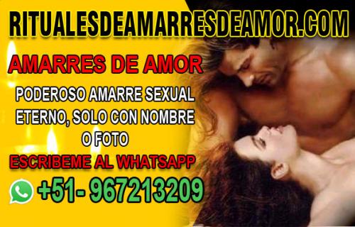 AMARRES DE AMOR AMARRES SEXUALES REGRESARA E - Imagen 1